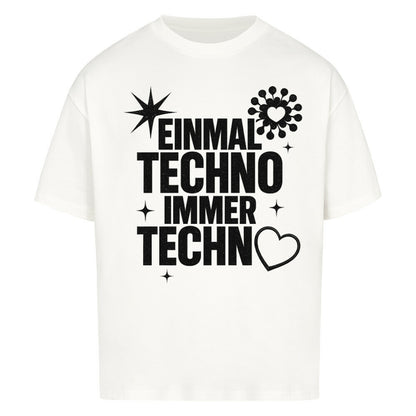 Unisex – Oversize Shirt – Einmal Techno Immer Techno Print – Frontprint – Minimal Vibes Berlin Techno Streetwear